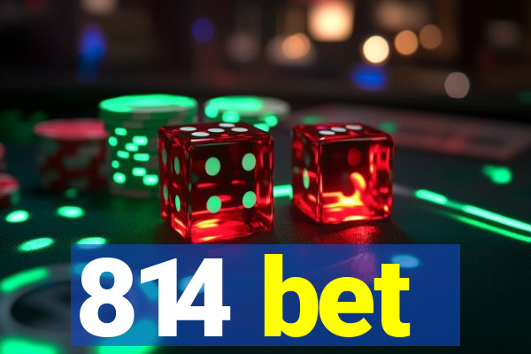 814 bet
